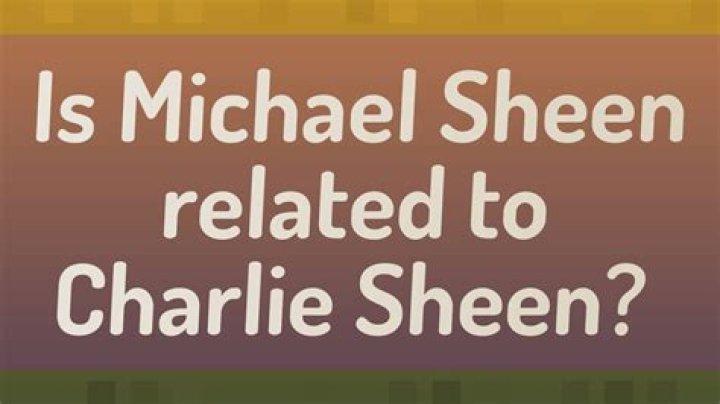 Is Michael Sheen Related to Charlie Sheen?