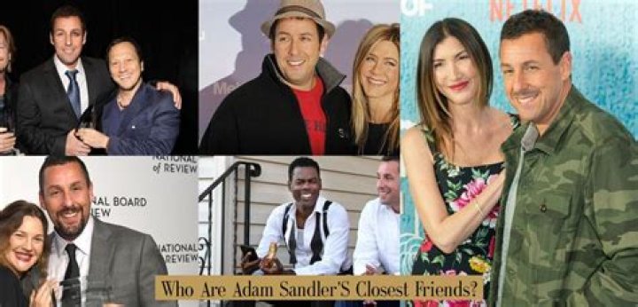 Who Are Adam Sandler’s Closest Friends?